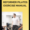 reformer pilates textbook, reformer pilates exercise manual, complete reformer exercise guide